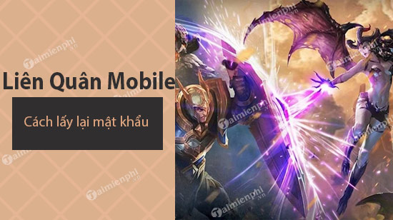 cach lay lai mat khau lien quan mobile