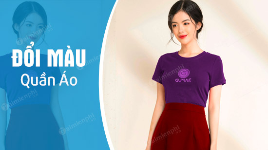 Cách đổi màu áo, quần bằng Photoshop