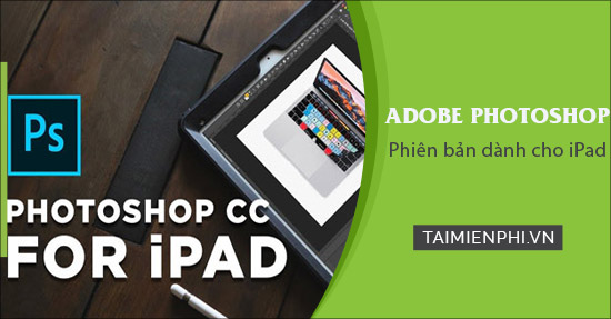 da co phien ban adobe photoshop danh cho ipad