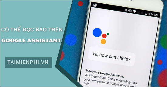 google assistant gio day co the doc bao cho ban