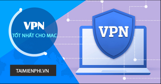 VPN tốt nhất dành cho Mac