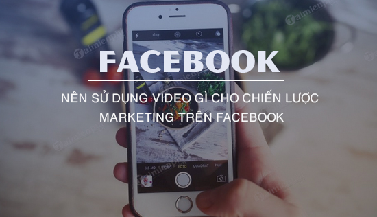 What videos should you use for the marketing campaign on facebook?