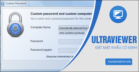 tao mat khau co dinh tren ultraviewer duoc khong