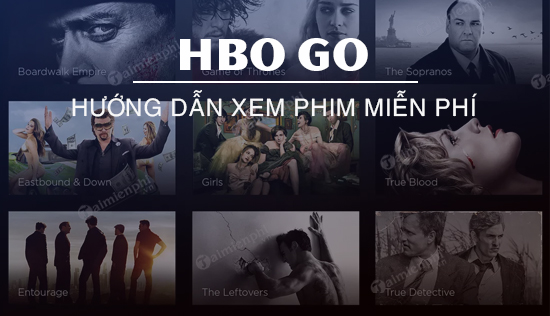 Hướng dẫn xem HBO GO miễn phí trên FPT Play
