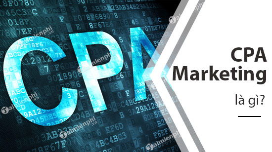 CPA Marketing là gì?