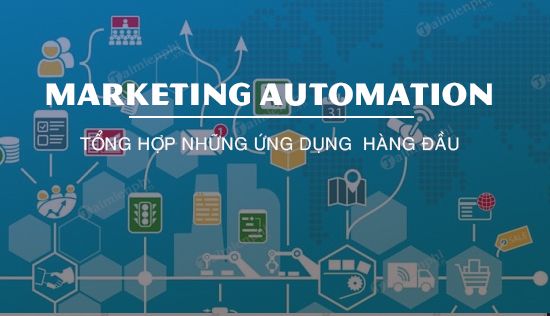 Những ứng dụng Marketing Automation hàng đầu