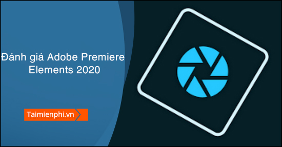 Đánh giá Adobe Premiere Elements 2020