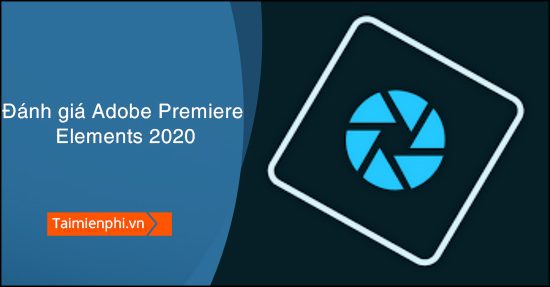 danh gia adobe premiere elements 2020