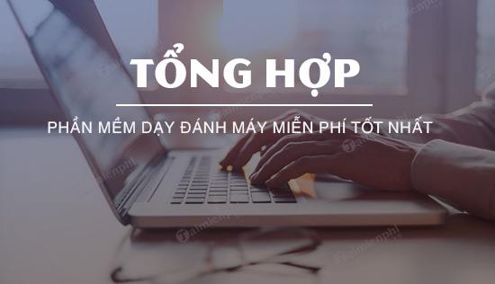 top phan mem day danh may mien phi tot nhat