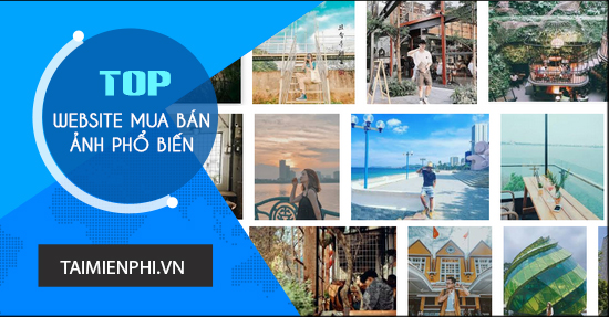 Top 9 website mua bán ảnh phổ biến nhất