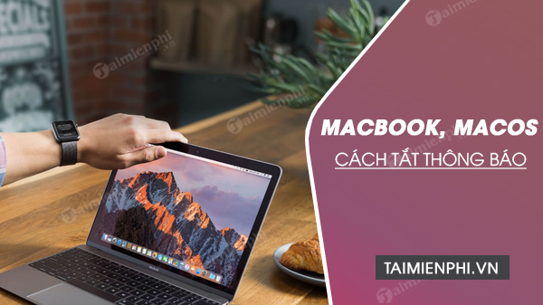 Cách tắt thông báo trên MacBook, MacOS