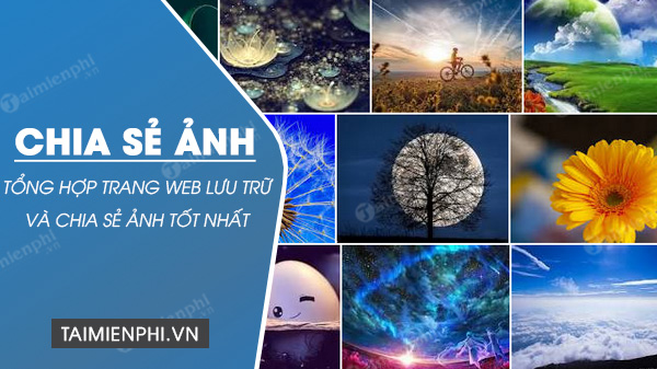 Top5 Trang Web Lưu Trữ Và Chia Sẻ Ảnh Tốt Nhất Hiện Nay