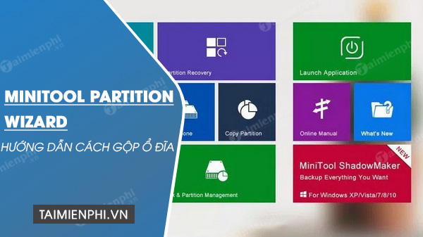 cach gop o dia bang minitool partition wizard