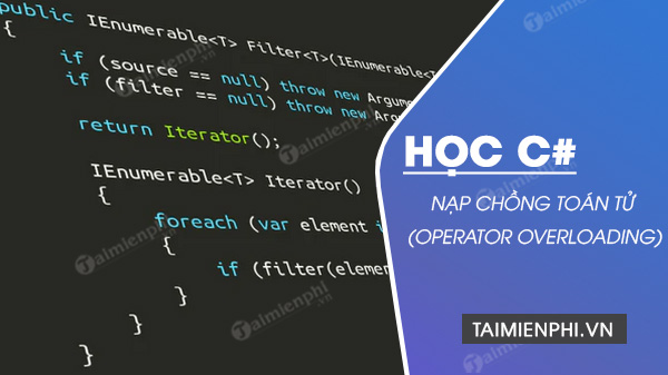 nap chong toan tu (operator overloading) trong c#