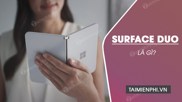Surface Duo là gì?