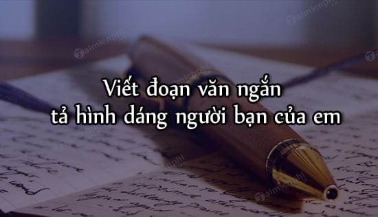 viet doan van ngan ta hinh dang nguoi ban cua em