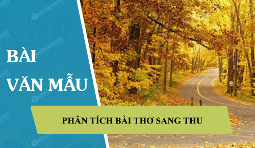 Phân tích bài thơ Sang thu