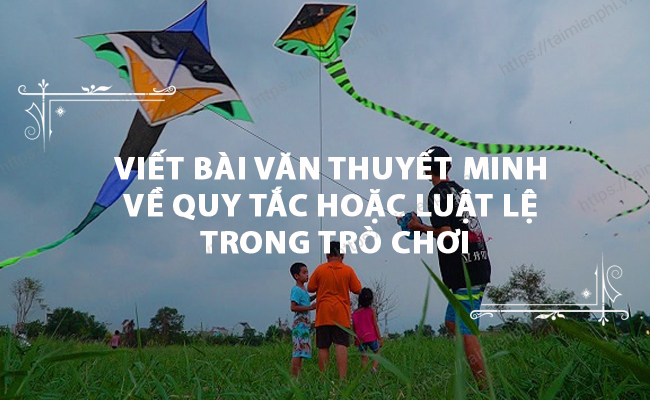 Viet bai van thuyet minh ve quy tac hoac luat le trong tro choi