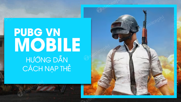 cach nap the pubg mobile vn