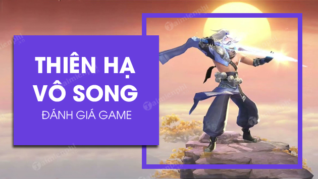danh gia game thien ha vo song