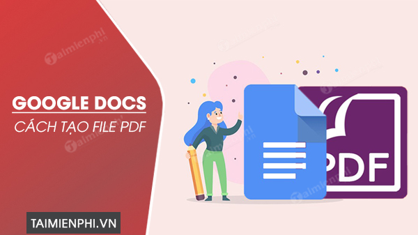 cach tao file pdf tren google docs