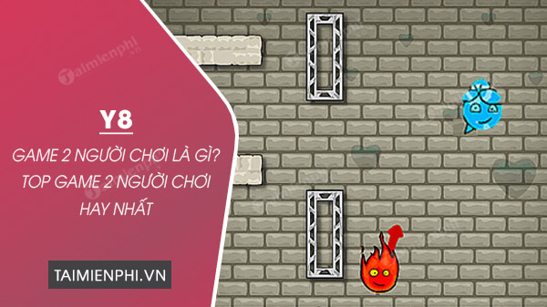 Y8 2 Người - Tổng hợp Game Y8 miễn phí hay nhất