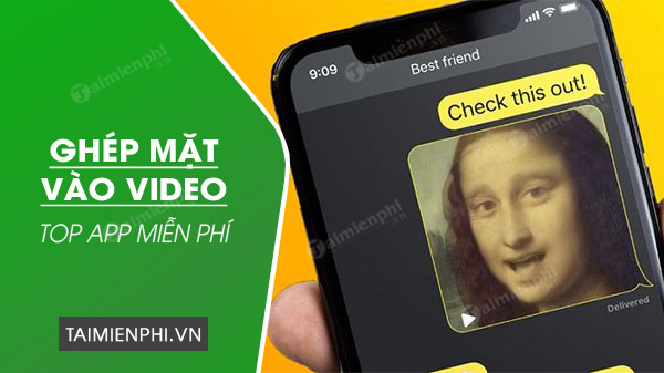 Top 5 App ghép mặt vào video miễn phí