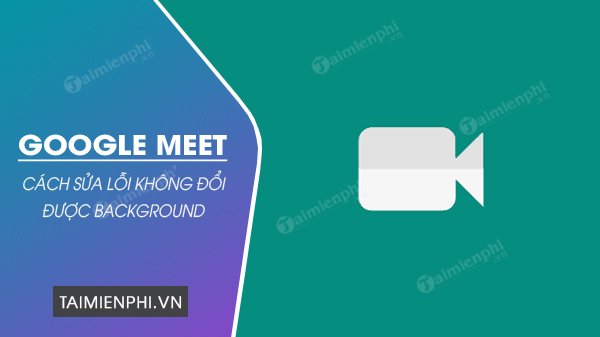 Bạn đã từng gặp phải vấn đề với việc đổi background trong Google Meet? Đừng lo lắng nữa, vì Google đã cải tiến và sửa lỗi cho giải pháp này. Các background sẵn có trong Google Meet sẽ được cập nhật thường xuyên với những mẫu mới nhất và độc đáo nhất. Thay đổi background của bạn để tạo ra không khí mới và hấp dẫn tại các cuộc họp trực tuyến.