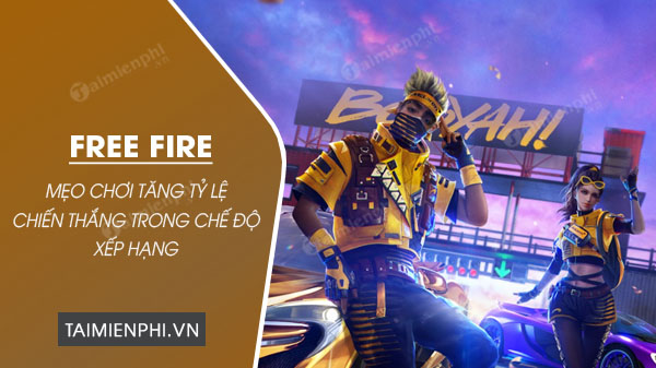 cach choi free fire tang ty le thang trong xep hang