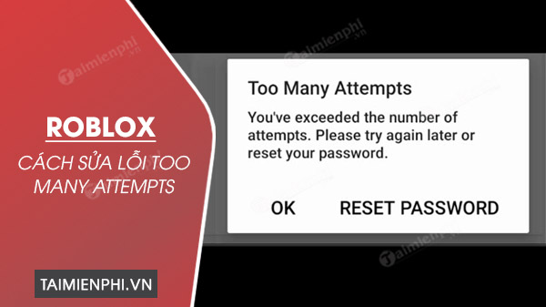 cach sua loi too many attempts trong roblox