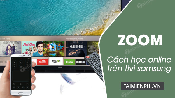 cach hoc online voi zoom tren tivi samsung