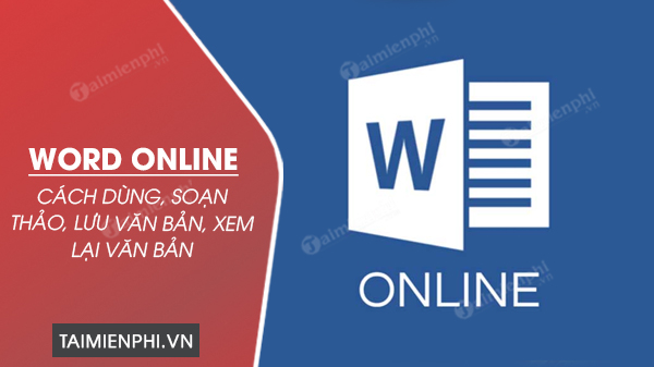 word online cach dung soan thao luu van ban xem lai van ban