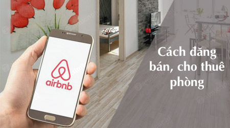 cach dang ban phong cho thue phong tren airbnb
