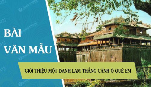 Giới thiệu một danh lam thắng cảnh ở quê em