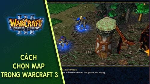 Cách chọn map trong Warcraft 3