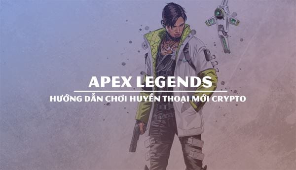 Hướng dẫn chơi Crypto trong Apex Legends