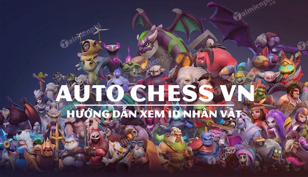 cach xem id ma nguoi choi auto chess vn