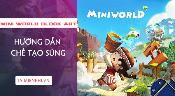 Hướng dẫn cách lưu map và chia sẻ map trong Mini World: Block Art