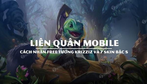 huong dan nhan free tuong krizziz skin bac s lien quan mobile