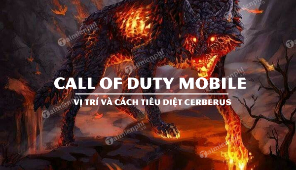 cach tim va tieu diet hellhound cerberus trong call of duty mobile