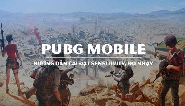 Hướng dẫn cài đặt độ nhạy, sensitivity PUBG Mobile tốt nhất 0