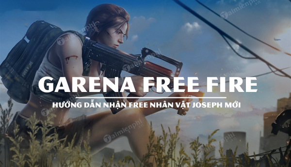 Cách nhận miễn phí nhân vật mới Joseph Garena Free Fire