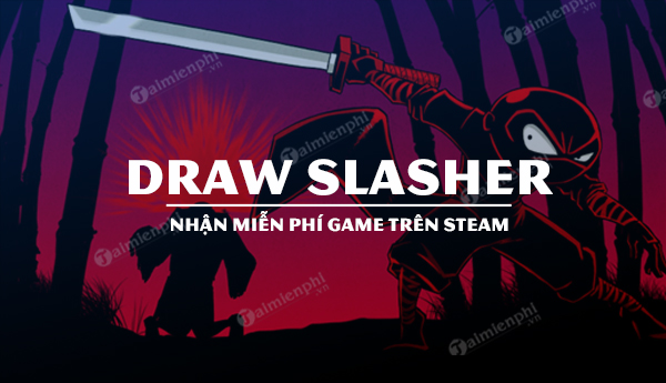 cach nhan mien phi game draw slasher tren steam