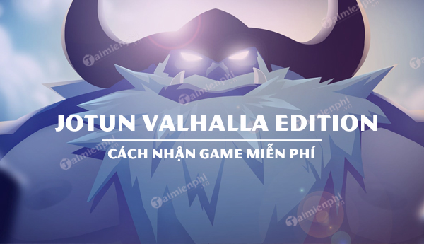 Cách nhận miễn phí game Jotun Valhalla Edition