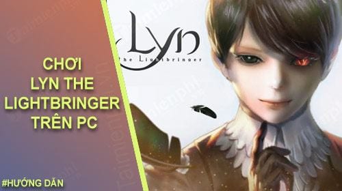 cach choi lyn the lightbringer tren may tinh