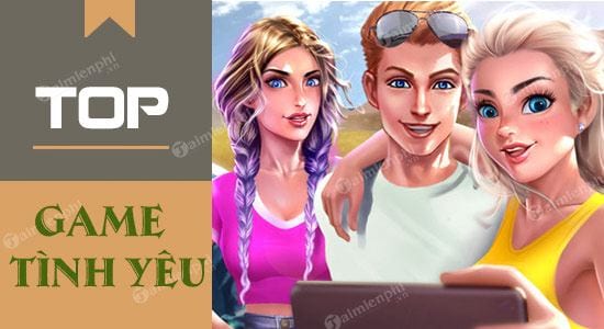 top game tinh yeu cho ban tre