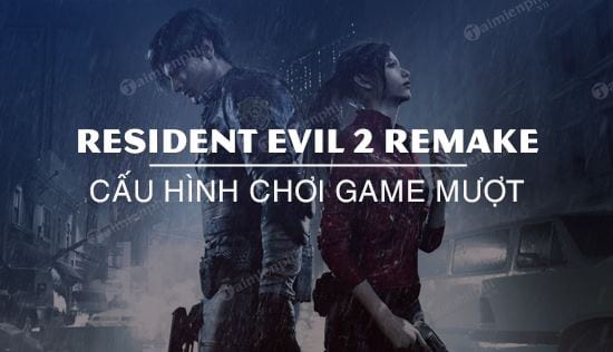 Cấu hình chơi game Resident Evil 2 Remake 0