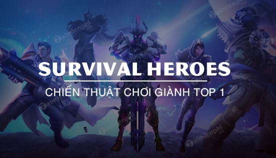 meo gianh top 1 cho nhung game thu survival heroes viet nam