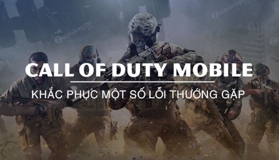 cach khac phuc cac loi call of duty mobile thuong gap