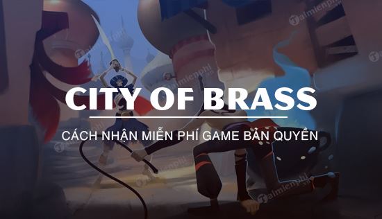 cach nhan game hanh dong city of brass mien phi